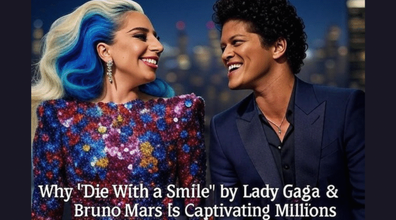 Why "Die With a Smile" by Lady Gaga & Bruno